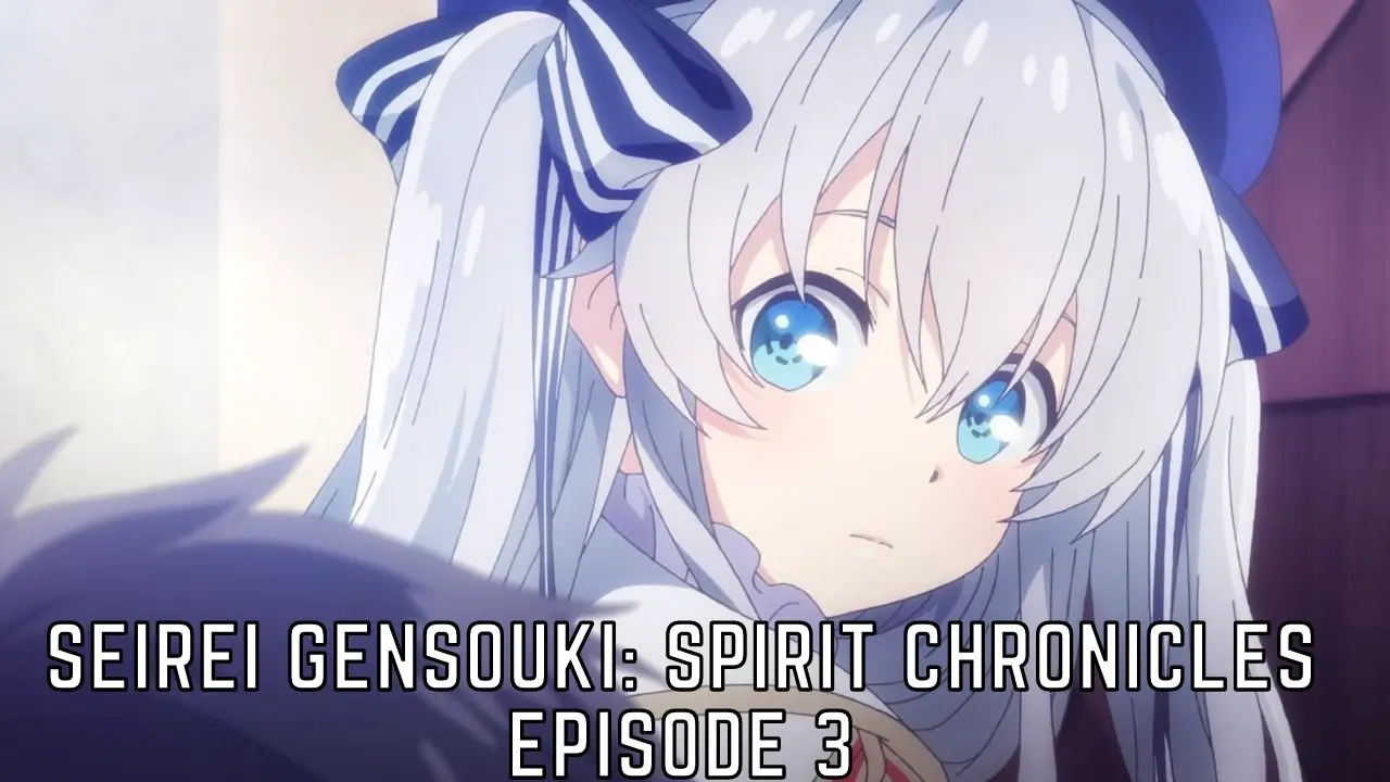 Spirit Chronicles Episode 3: Release Date, Countdown, Watch Online