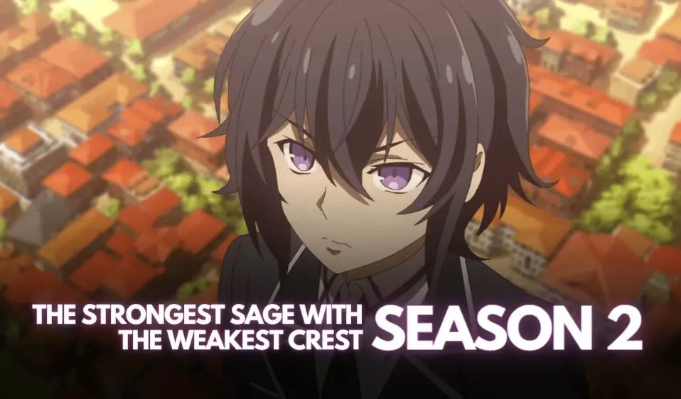 The Strongest Sage With The Weakest Crest Season 2 Release Date: Plot,  Trailer, Countdown, Renewed Or Cancelled - Anime News And Facts »  GossipChimp | Trending K-Drama, TV, Gaming News