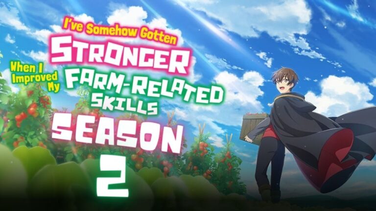 ive-somehow-gotten-stronger-when-i-improved-my-farm-related-skills-season-2-release-date